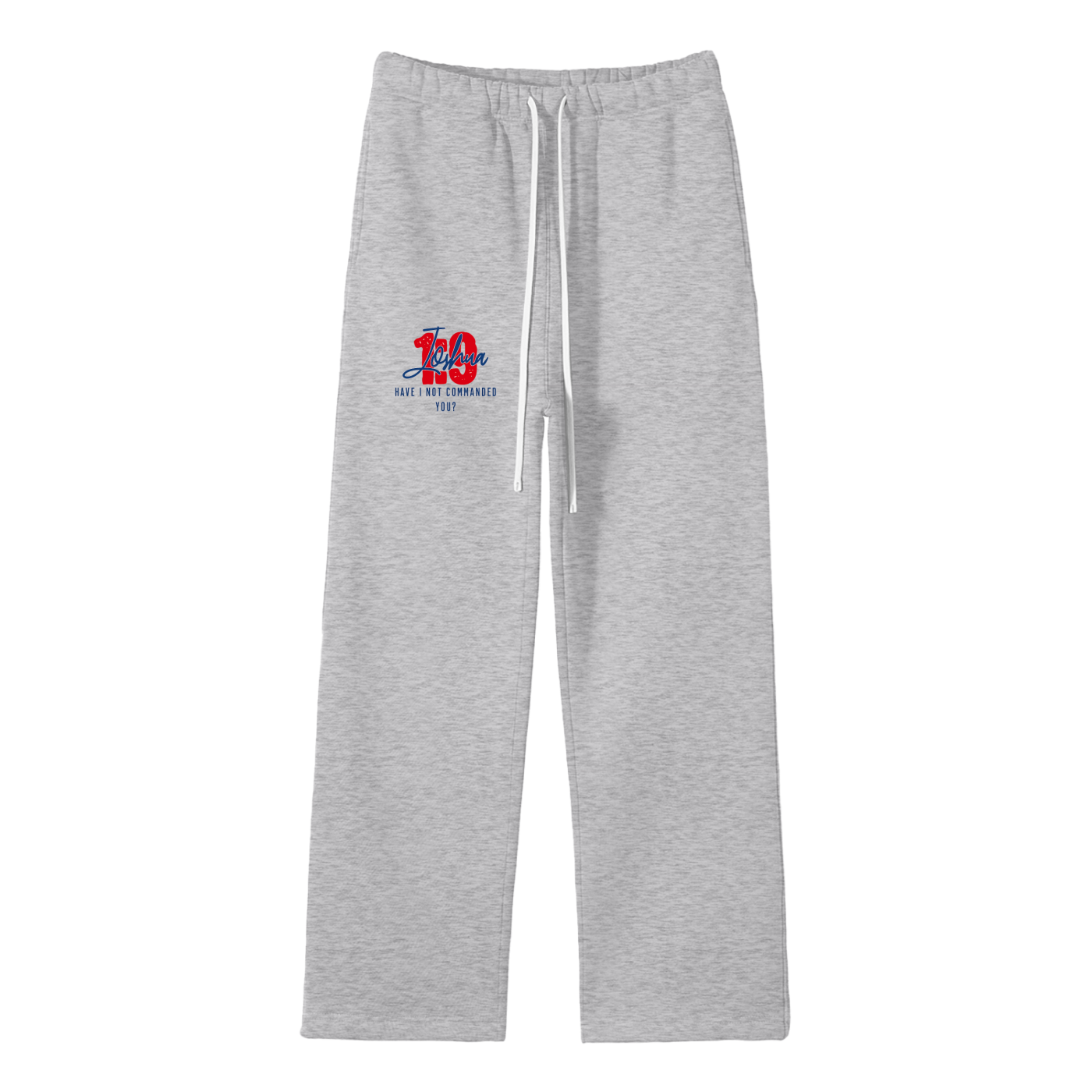 Joshua 1:9 Fleece Straight Leg Pants
