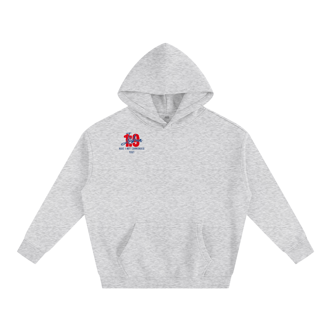 Joshua 1:9 Fleeced Hoodie